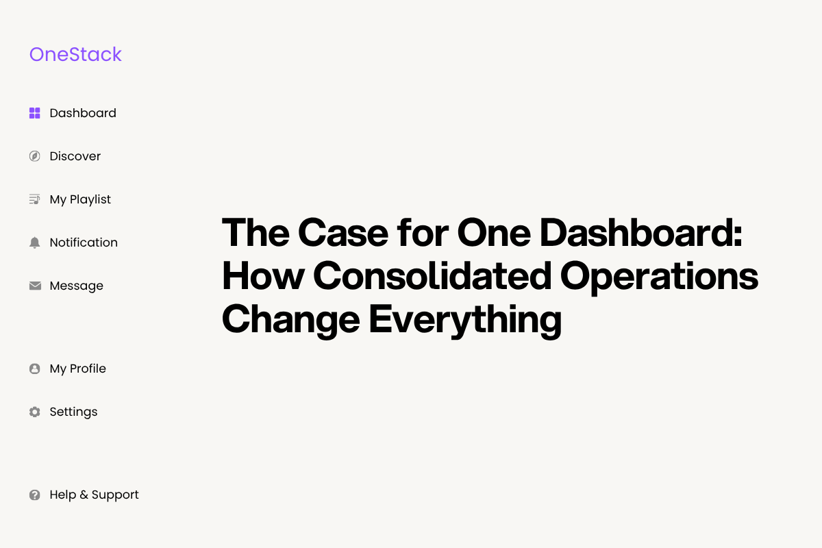 The Case for One Dashboard: How Consolidated Operations Change Everything