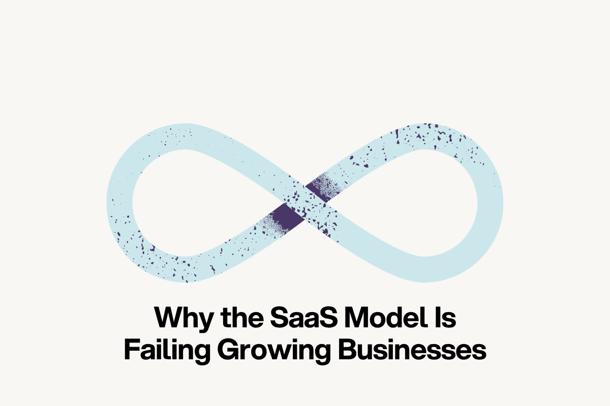 Why the SaaS Model Is Failing Growing Businesses